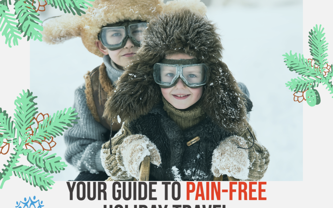 Your Guide to Pain-Free Holiday Travel